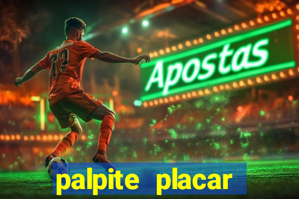 palpite placar exato de hoje